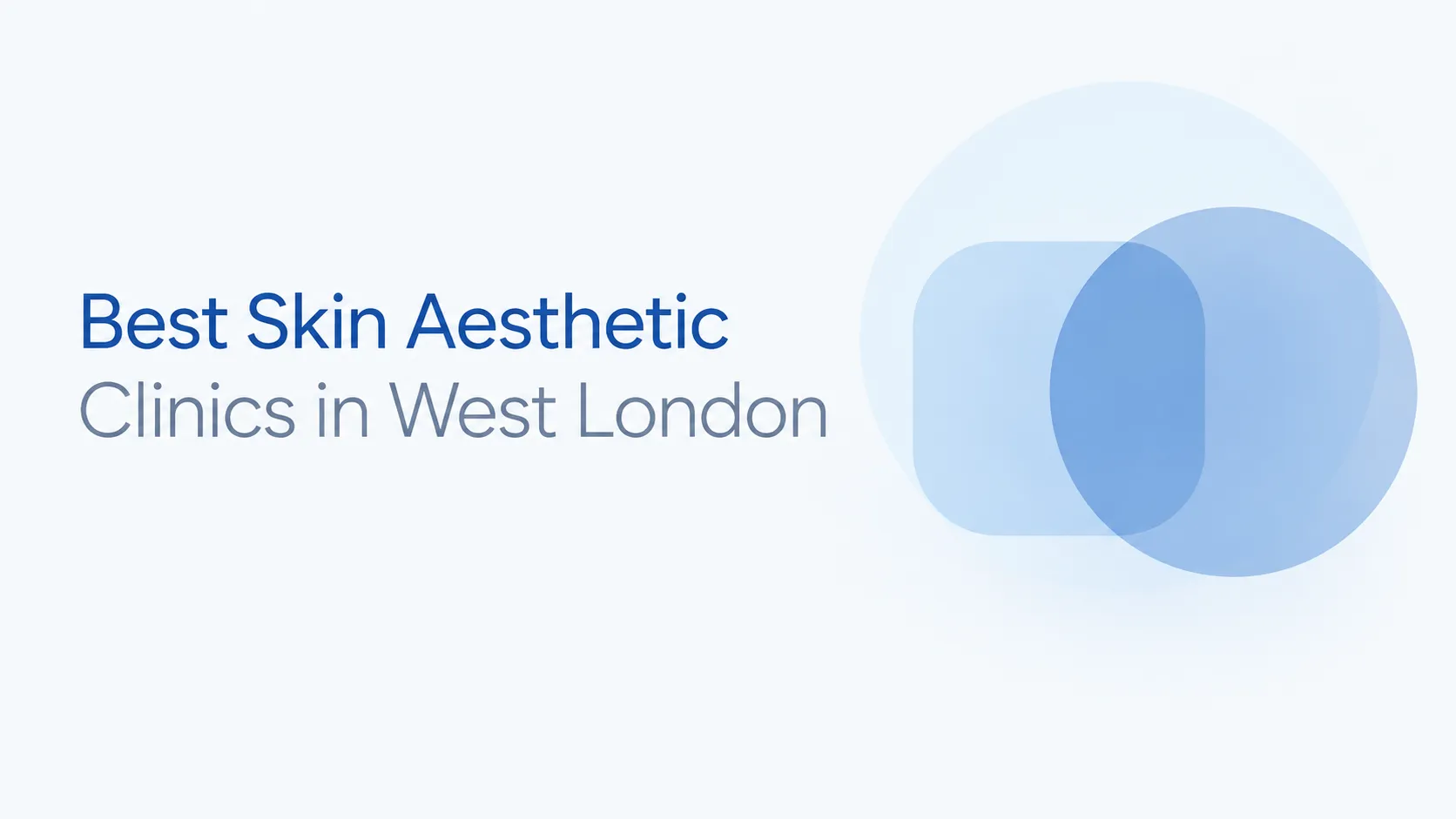 Best Skin Aesthetic Clinics in West London
