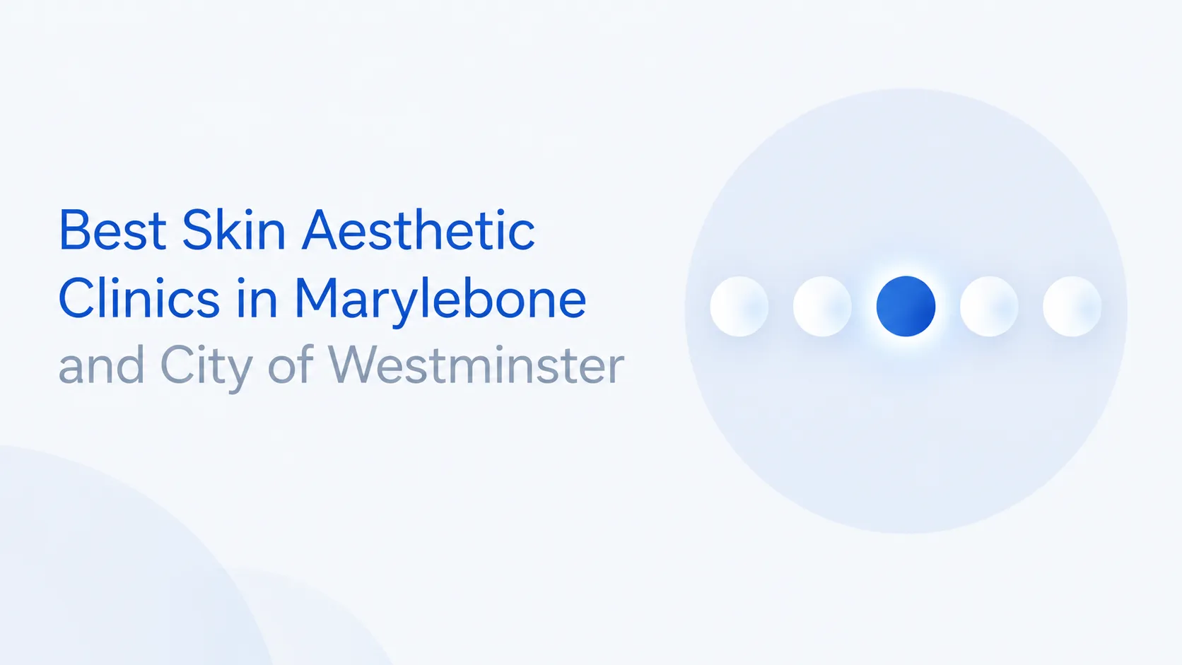 Best Aesthetic Clinics in Marylebone and City of Westminster