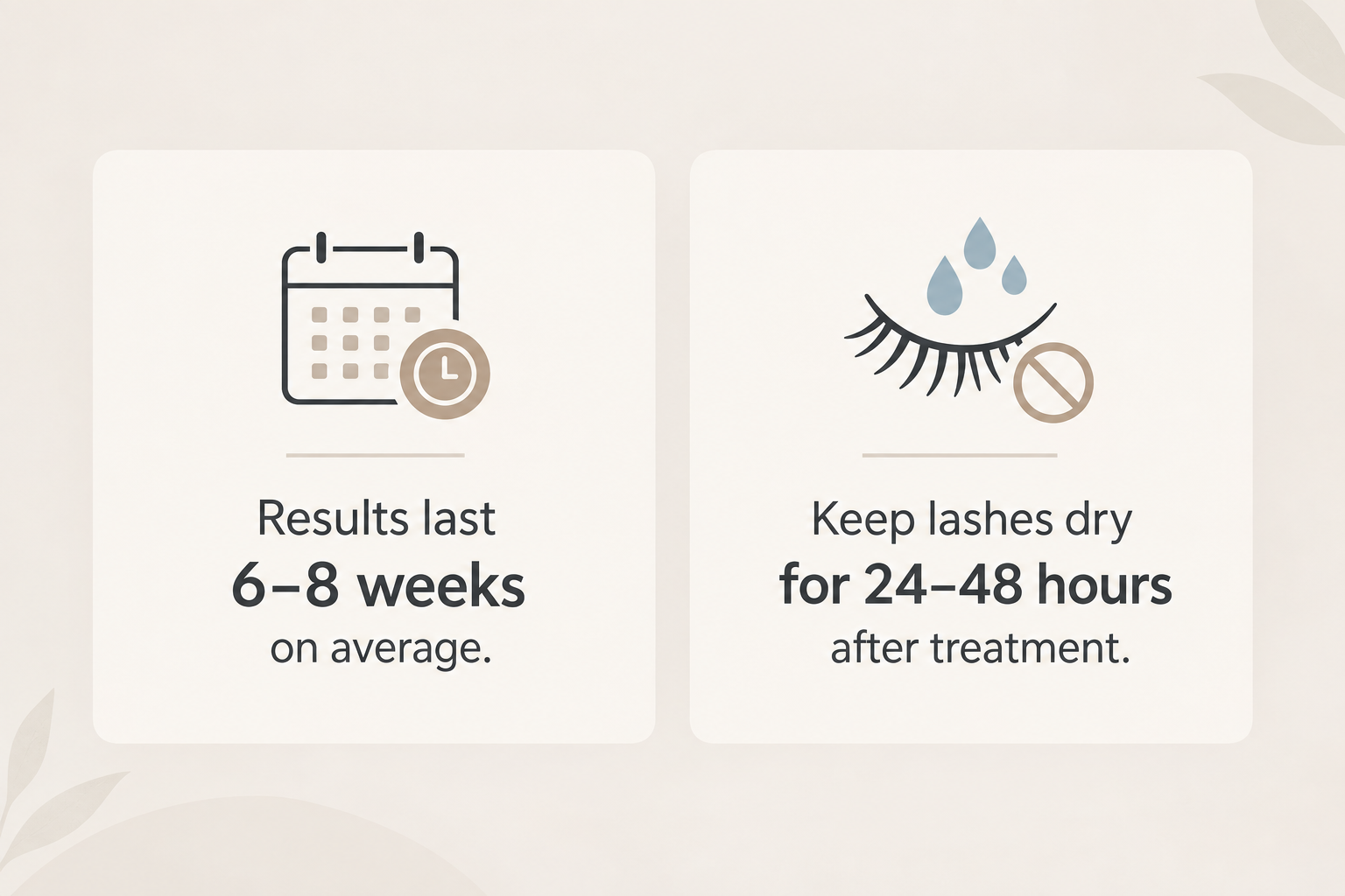 Fact cards showing lash lift results last 6 to 8 weeks and aftercare tip to keep lashes dry